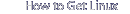 How to Get Linux